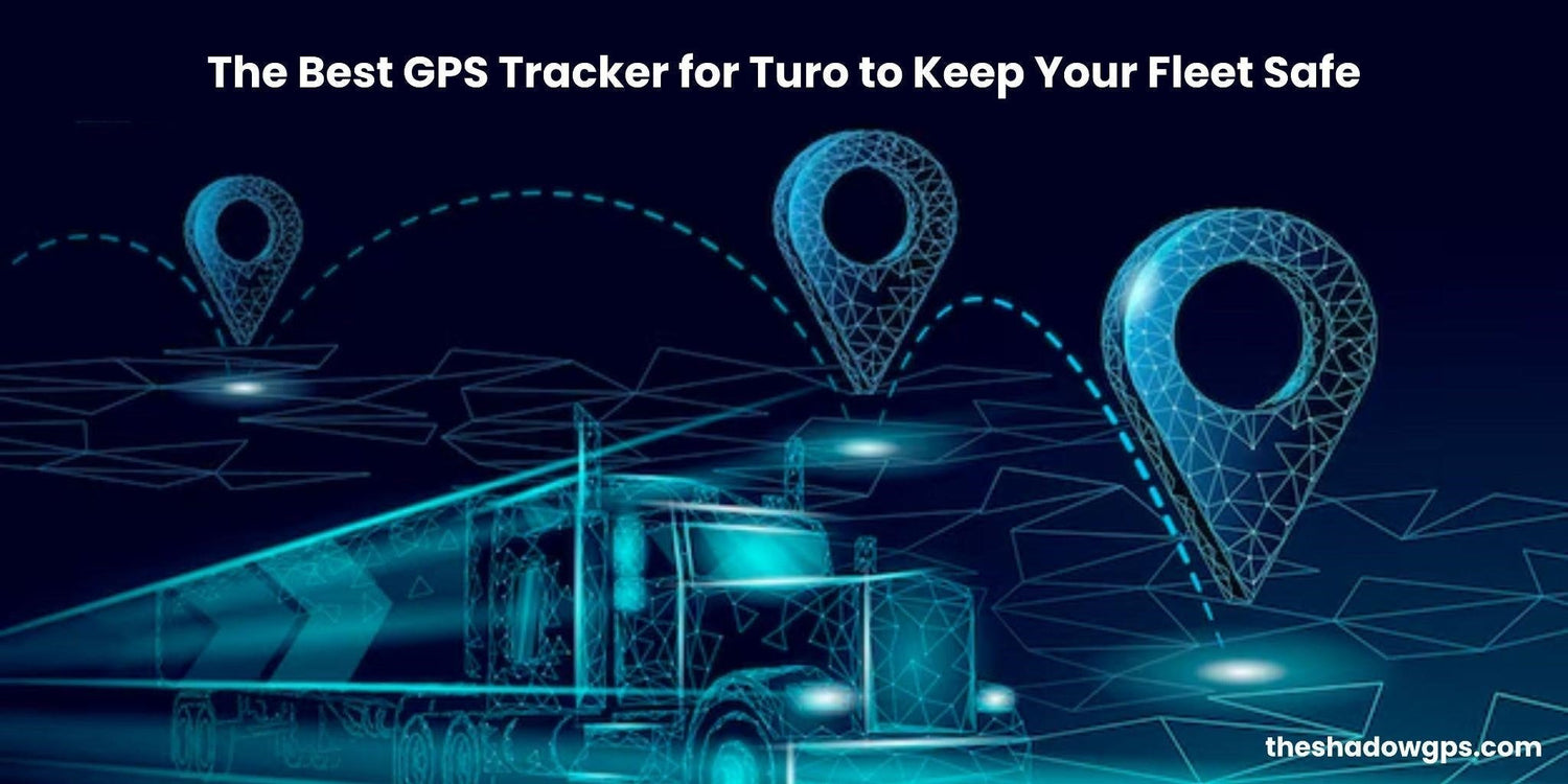 The Best GPS Tracker for Turo to Keep Your Fleet Safe
