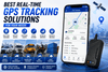 Best Real Time GPS Tracking Solutions for Your Needs